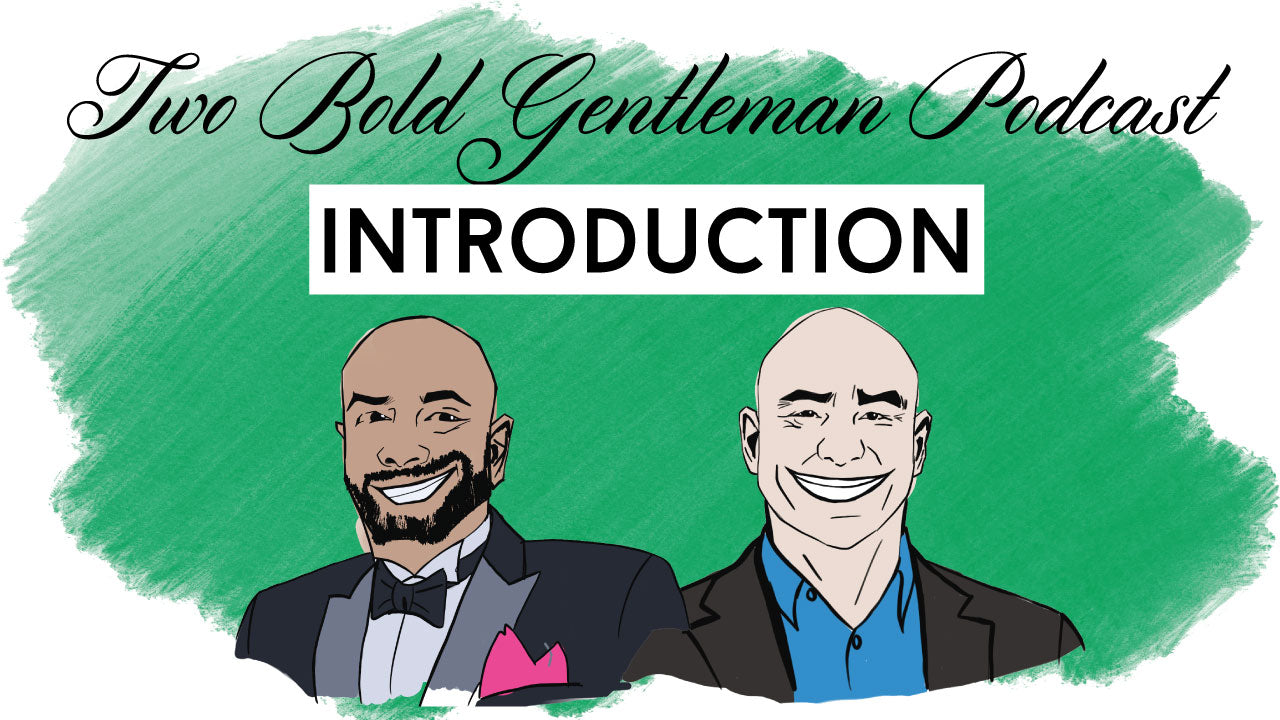 Two Bold Gentleman Introduction