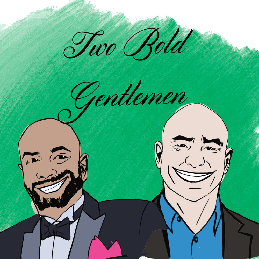 The Two Bold Gentlemen Podcast